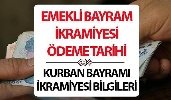 Emekli bayram ikramiyesi ne zaman ödenecek? Kurban Bayramı emekli ikramiyesi ne zaman yatacak?