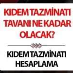 KIDEM TAZMİNATI TAVANI TEMMUZ 2025 HESAPLAMA | Yeni kıdem tazminatı ne kadar olacak, kaç TL’ye çıkacak? 2025 Temmuz kıdem tazminatı tavanı belli oldu mu? Gözler memur maaş zammında!